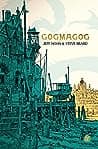 Cover of Gogmagog: The First Chronicle of Ludwich by Jeff Noon, Steve Beard