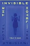 Cover of The Invisible Hotel by Yeji Y. Ham