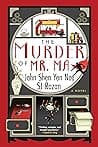 Cover of The Murder of Mr. Ma by John Shen Yen Nee, SJ Rozan