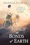 Cover of To Slip the Bonds of Earth by Amanda Flower