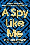 Cover of A Spy Like Me by Kim Sherwood