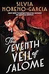 Cover of The Seventh Veil of Salome by Silvia Moreno-Garcia