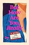 Cover of But How Are You, Really by Ella Dawson