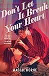 Cover of Don't Let It Break Your Heart by Maggie Horne