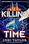 Cover of Killing Time by Jodi Taylor