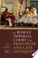 Cover of The Roman Imperial Court in the Principate and Late Antiquity by Caillan Davenport