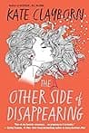 Cover of The Other Side of Disappearing by Kate Clayborn