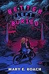 Cover of Better Left Buried by Mary E. Roach