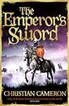 Cover of The Emperor's Sword by Christian Cameron