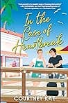 Cover of In the Case of Heartbreak by Courtney Kae