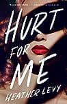 Cover of Hurt for Me by Heather Levy