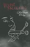 Cover of Violent Faculties by Charlene Elsby
