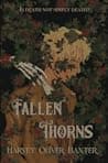 Cover of Fallen Thorns by Harvey Oliver Baxter