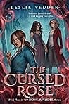 Cover of The Cursed Rose by Leslie Vedder