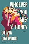 Cover of Whoever You Are, Honey by Olivia Gatwood