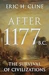 Cover of After 1177 B.C.: The Survival of Civilizations by Eric H. Cline