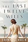 Cover of The Last Twelve Miles by Erika Robuck
