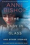 Cover of The Lady in Glass and Other Stories by Anne Bishop