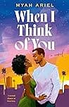 Cover of When I Think of You by Myah Ariel