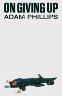 Cover of On Giving Up by Adam Phillips