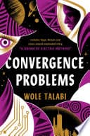 Cover of Convergence Problems by Wole Talabi