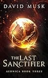 Cover of The Last Sanctifier by David Musk