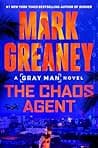Cover of The Chaos Agent by Mark Greaney