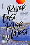 Cover of River East, River West by Aube Rey Lescure