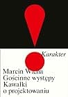 Cover of Gościnne występy. Kawałki o projektowaniu by Marcin Wicha