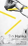 Cover of Hanka. Opowieść o awansie by Maciej Jakubowiak