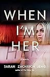 Cover of When I'm Her by Sarah Zachrich Jeng