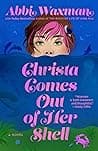 Cover of Christa Comes Out of Her Shell by Abbi Waxman