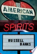 Cover of American Spirits by Russell Banks