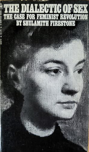 Cover of The dialectic of sex: The case for feminist revolution by Shulamith Firestone