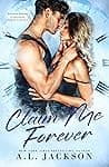 Cover of Claim Me Forever by A.L. Jackson