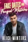 Cover of Fake Dates and Fanged Mistakes by Alice Winters