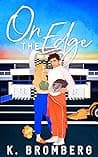 Cover of On the Edge by K. Bromberg