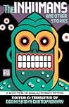 Cover of The Inhumans and Other Stories: A Selection of Bengali Science Fiction