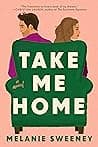 Cover of Take Me Home by Melanie Sweeney