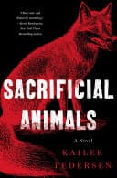 Cover of Sacrificial Animals by Kailee Pedersen