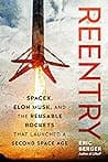 Cover of Reentry: SpaceX, Elon Musk, and the Reusable Rockets that Launched a Second Space Age by Eric Berger