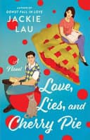 Cover of Love, Lies, and Cherry Pie by Jackie Lau