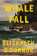 Cover of Whale Fall by Elizabeth O'Connor