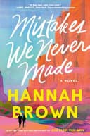 Cover of Mistakes We Never Made by Hannah Brown