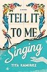 Cover of Tell It to Me Singing by Tita Ramírez