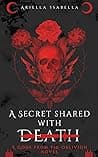 Cover of A Secret Shared with Death: Gods from the Oblivion by Ariella Isabella