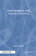 Cover of From Concepts to Code: Introduction to Data Science by Adam P. Tashman
