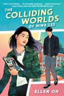 Cover of The Colliding Worlds of Mina Lee by Ellen Oh