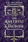 Cover of The Amethyst Kingdom by A.K. Mulford