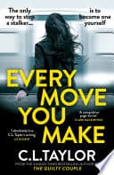 Cover of Every Move You Make by C.L. Taylor
